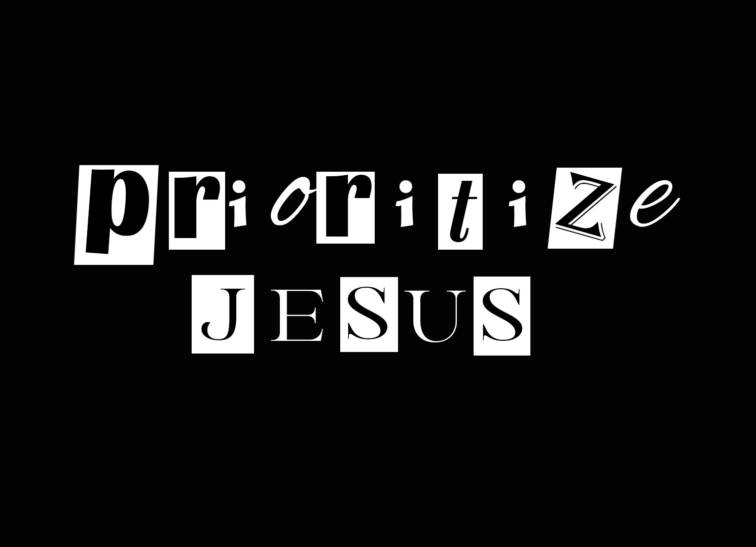 Prioritize Jesus cutout typography design by Ruby Shima
